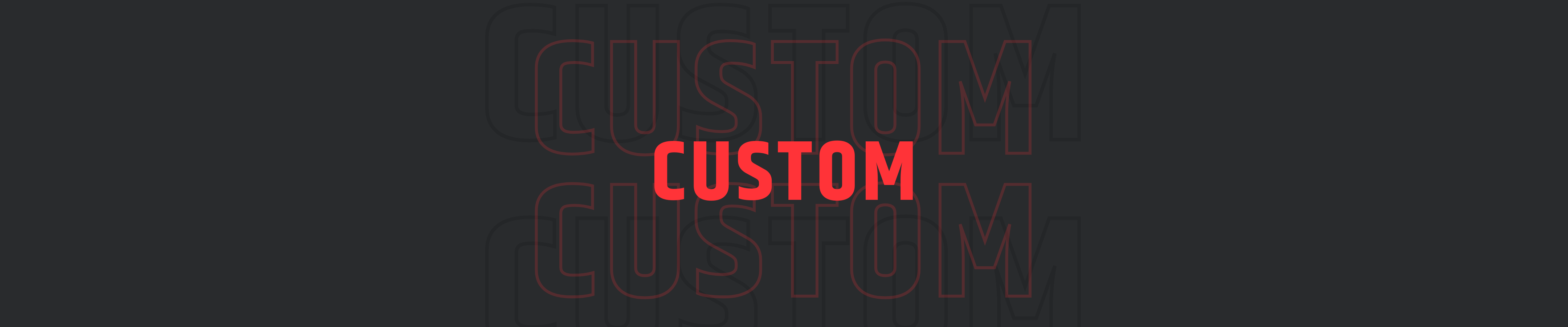 CUSTOM